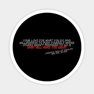 Laurence "Big Loz" Shahlaei Quote Magnet